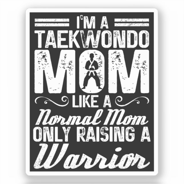 I'm A Taekwondo Mom Like A Normal Mom Martial Arts Sticker (Front)