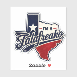 I'm A Talafreako Funny Texas Pride Political Humor Sticker