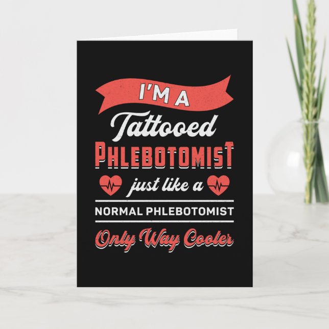 I'm A Tattooed Phlebotomist Phlebotomy Nurse Gift Card (Front)