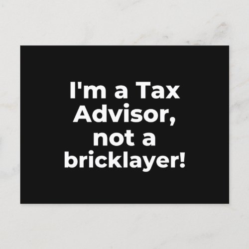 Im a Tax Advisor not a bricklayer Postcard