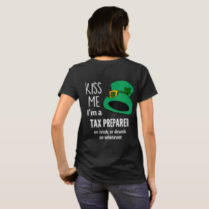 I'm a Tax Preparer Irish Drunk Whatever T-Shirt