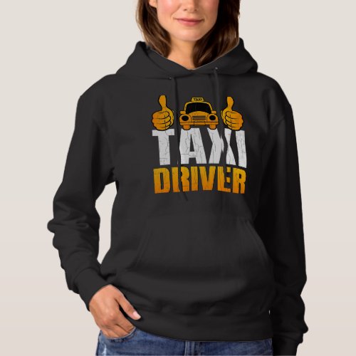 Im A Taxi Driver Funny Taxi Driving Cab Lover Grap Hoodie