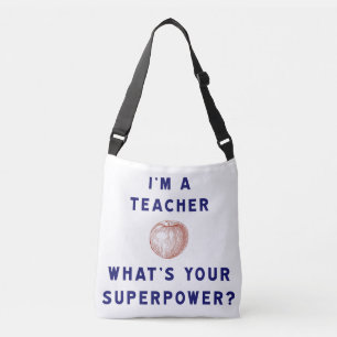 I'm a Teacher [apple] What's Your Superpower? Crossbody Bag