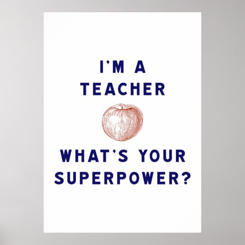Im a Teacher apple Whats Your Superpower Poster