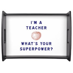 I'm a Teacher [apple] What's Your Superpower? Serving Tray