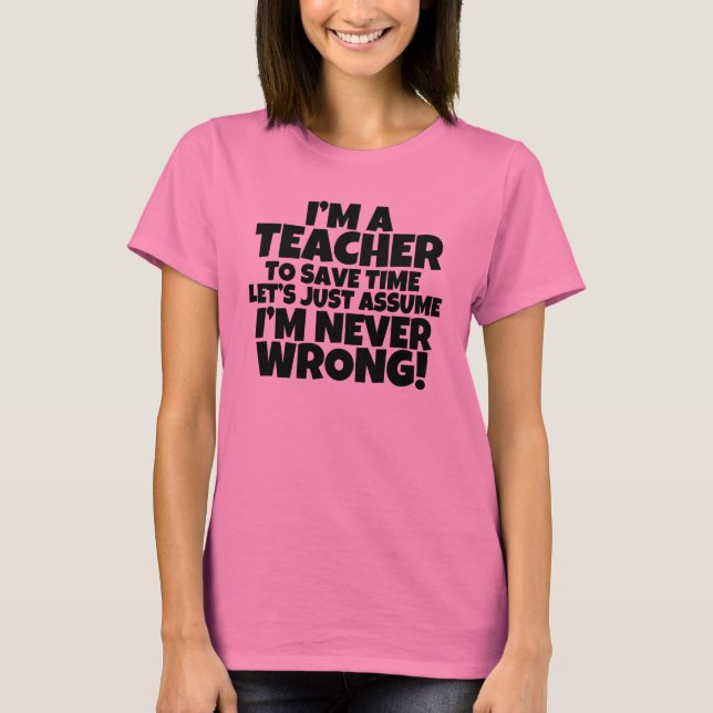 I'm a Teacher funny women's shirt (Front)