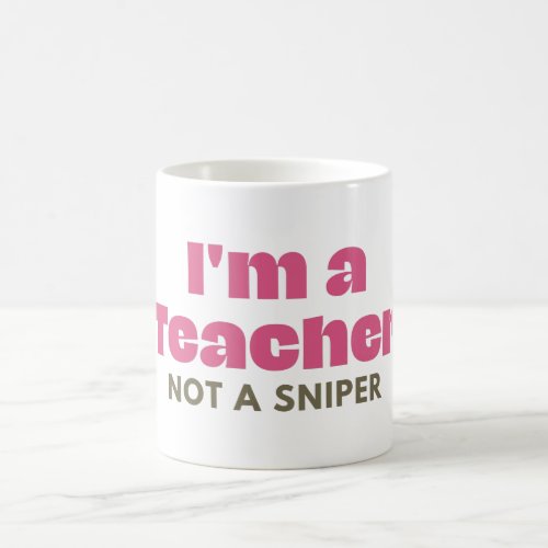 Im A Teacher Gun Reform Coffee Mug