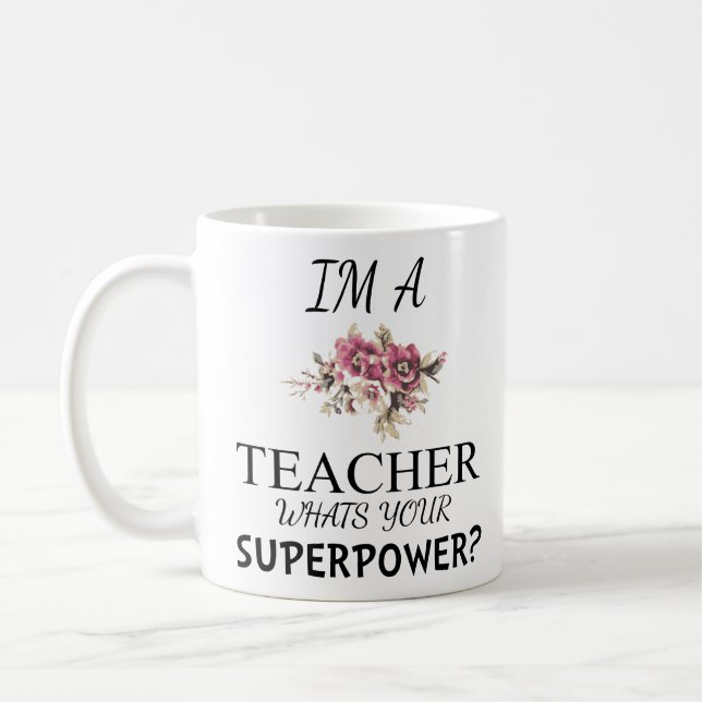 Im A Teacher Superpower Mug With Beautiful Floral (Left)