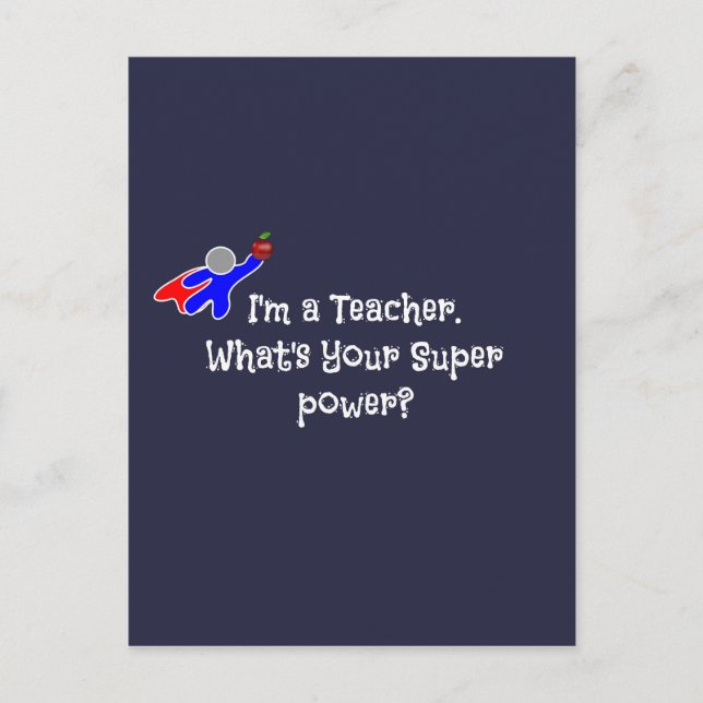 I'm a Teacher--teacher humor Postcard (Front)