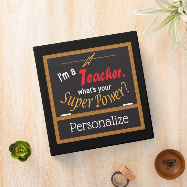I'm A Teacher, What is your Super Power?  3 Ring Binder (In Situ)