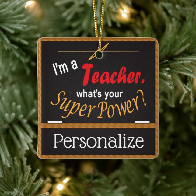 I'm A Teacher, What is your Super Power? Ceramic Ornament (Tree)