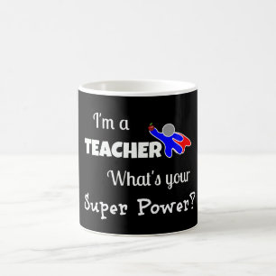"I'm a Teacher. What's Your Super Power?" Color Morph Mug