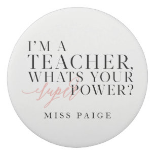 I'm a teacher, whats your super power? Gift Eraser
