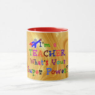 "I'm a Teacher. What's Your Super Power?" Mug