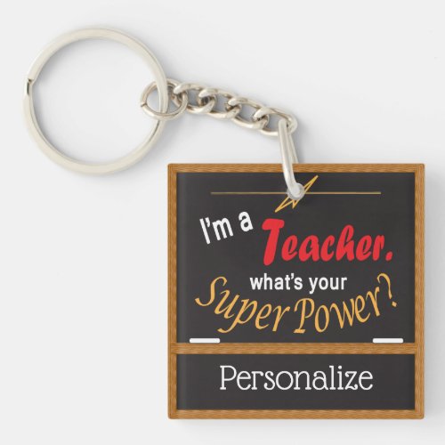 Im a Teacher Whats your Superpower  Keychain