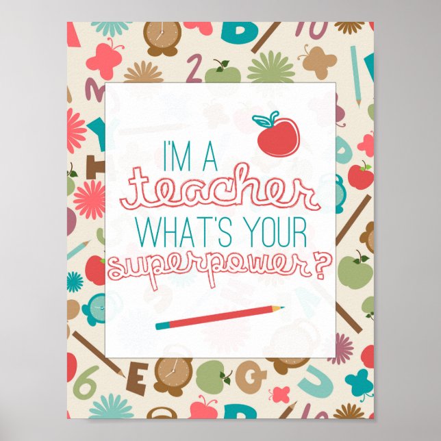 I'm A Teacher, What's Your Superpower Poster (Front)