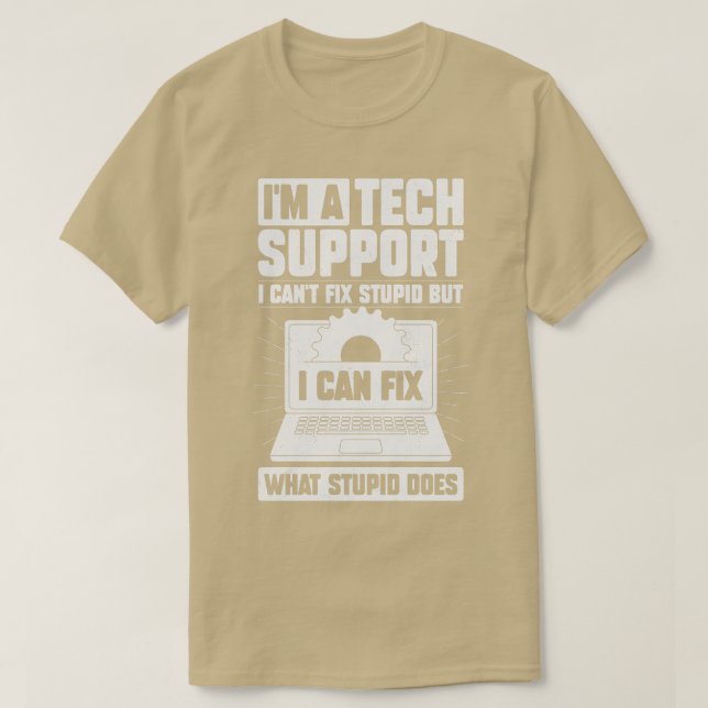 Im A Tech Support Gift  T-Shirt (Design Front)