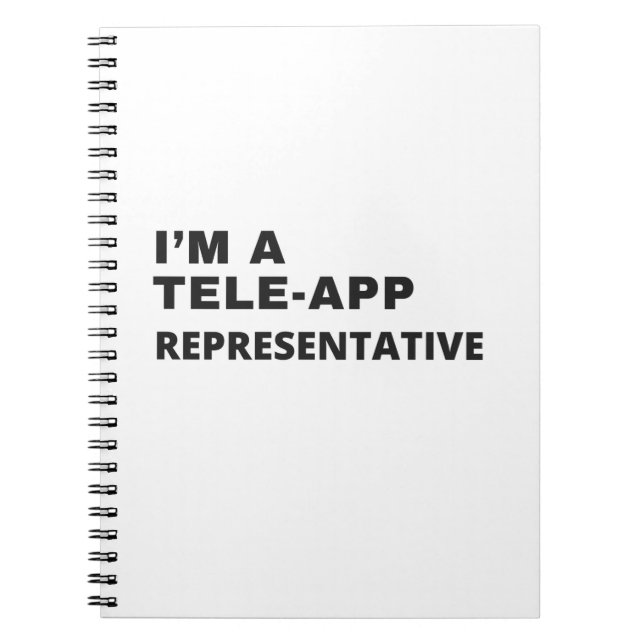 I'M A TELE-APP REPRESENTATIVE NOTEBOOK (Front)