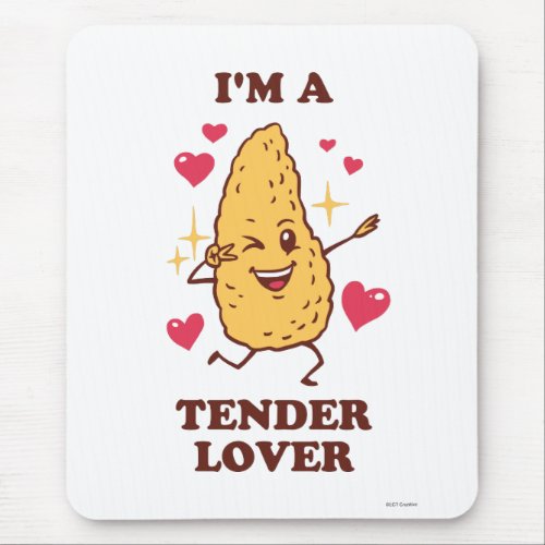 Im A Tender Lover Mouse Pad