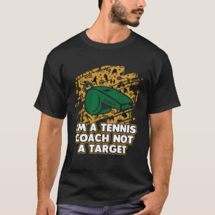 Im a Tennis Coach Not a Target Tennis Player Humo T-Shirt