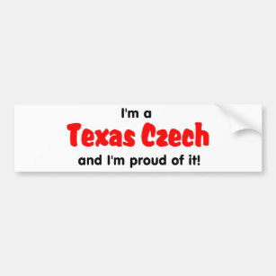 I'm a Texas Czech - T shirt Bumper Sticker
