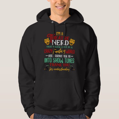 Im a Theater Nerd On Stage Theater Lovers Actor A Hoodie