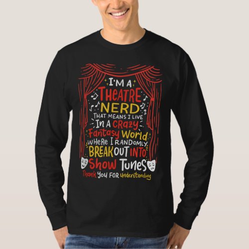 Im A Theatre Nerd Funny Musical Theater Show Tune T_Shirt