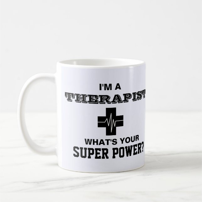 I'm a Therapist What's Your Super Power Coffee Mug (Left)