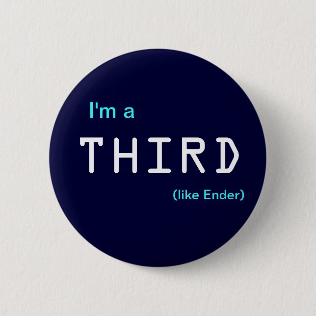 I'm a , THIRD, (like Ender) Pinback Button (Front)