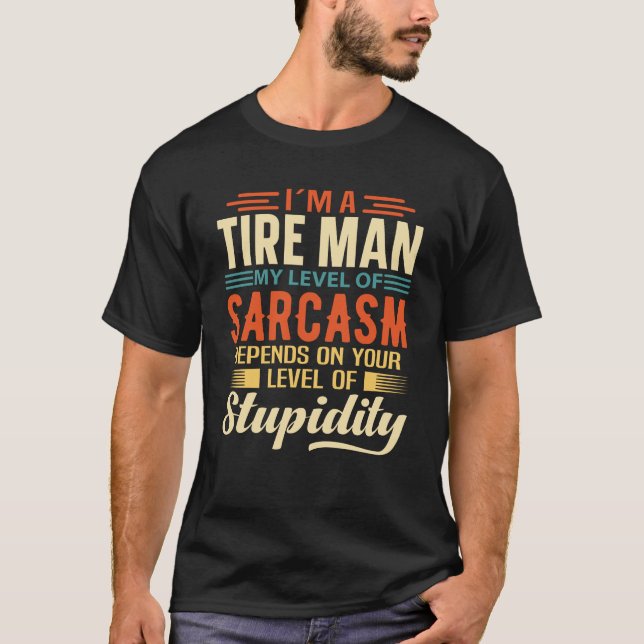 I'm A Tire Man T-Shirt (Front)