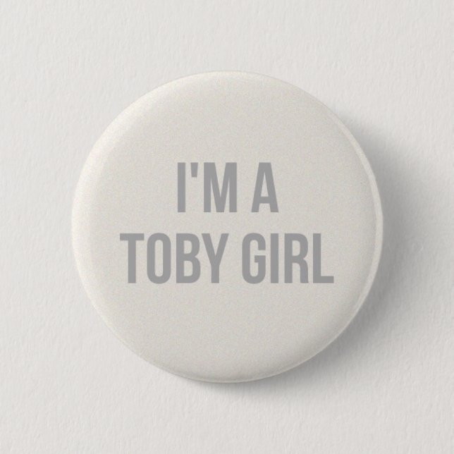 I'm a Toby Girl Pin (Front)