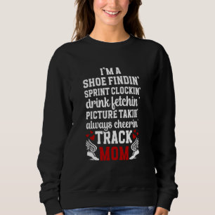 I'm A Track Mom Of A Track And Field Athlete Track Sweatshirt