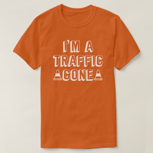 Im A Traffic Cone Easy Matching Halloween Costume T_Shirt