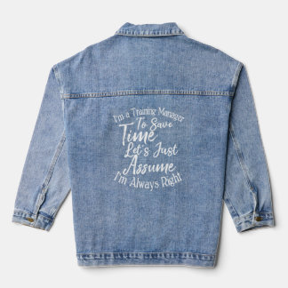 I'm a Training Manager To Save Time  Denim Jacket