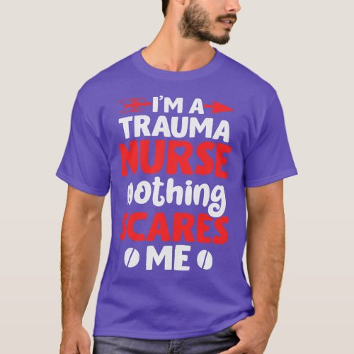 Im A Trauma Nurse Nothing Scares Me  vintage T_Shirt