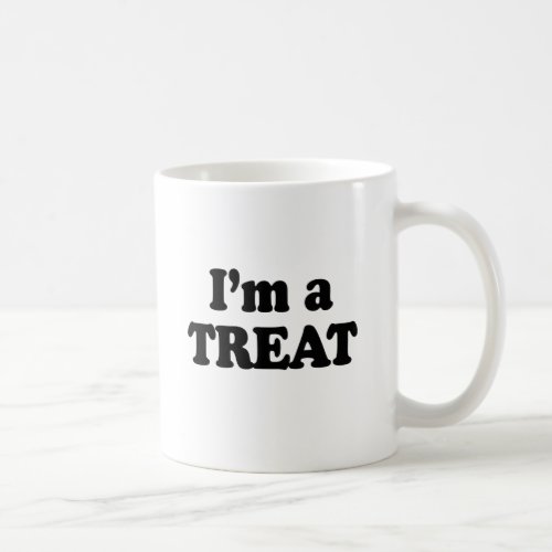 Im a Treat Coffee Mug