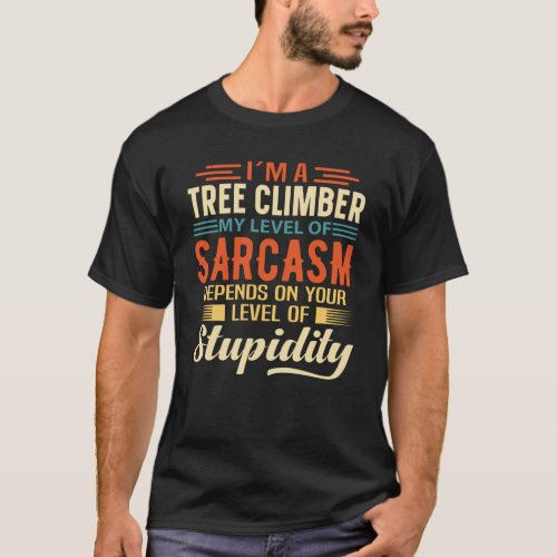 Im A Tree Climber T_Shirt