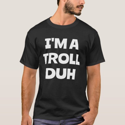 Im a Troll Funny Easy Halloween Costume Party Men T_Shirt