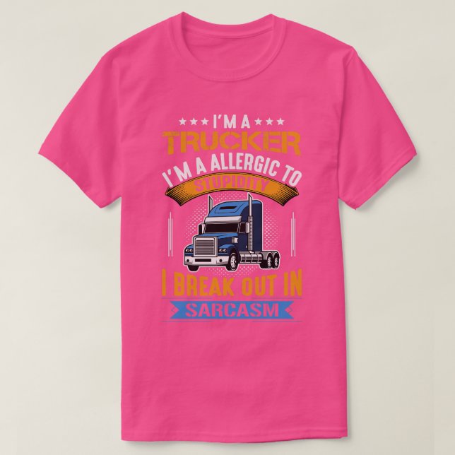 Im A Trucker  T-Shirt (Design Front)
