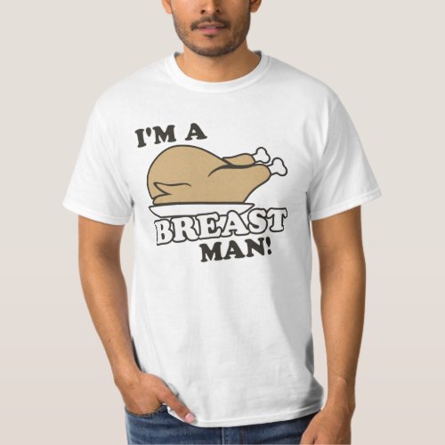 Im a Turkey Breast Man T_Shirt