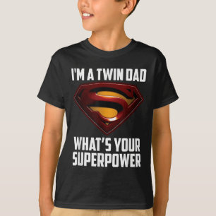 Im A Twin Dad-whats Your Superpower T-Shirt