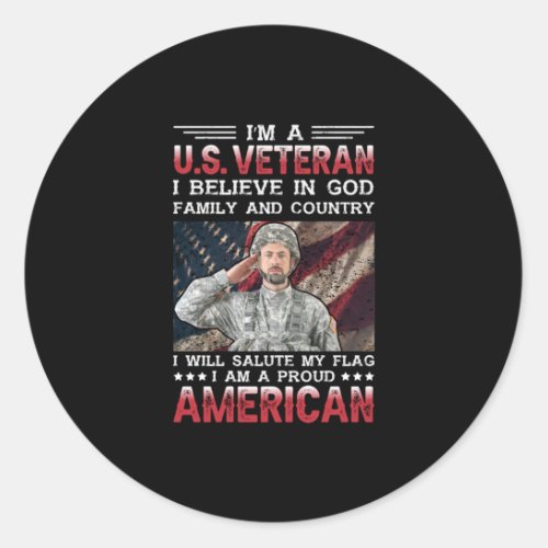 Im A Us Veteran Belivie In God Family And Countr Classic Round Sticker