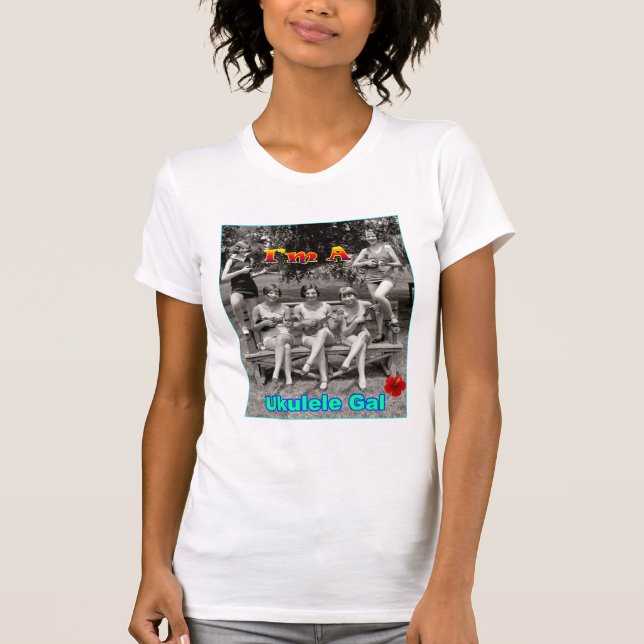 I'm A Ukulele Gal T-Shirt (Front)