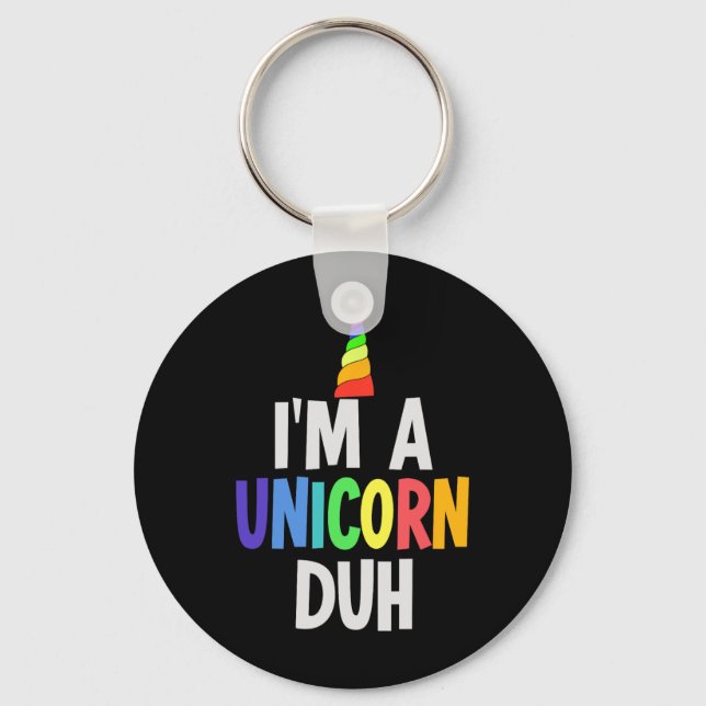I'm a Unicorn Duh Halloween Costume  Keychain (Front)