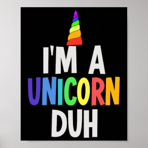 I'm a Unicorn Duh Halloween Costume Poster