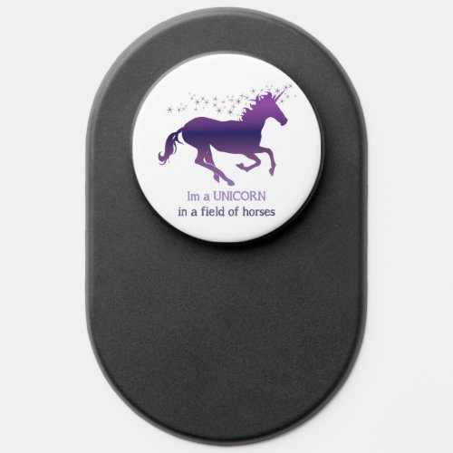 Im a Unicorn in a Field of Horses Quote Fun PopSocket