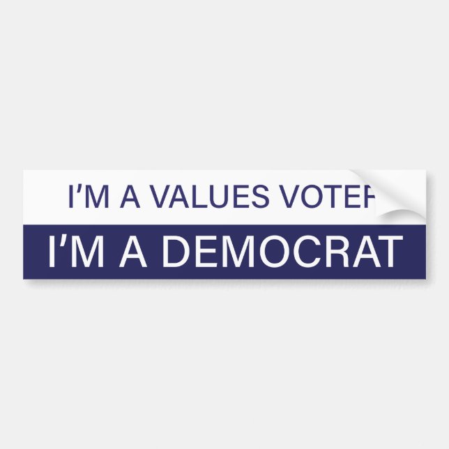 I'm a Values Voter; I'm a Democrat Bumper Sticker (Front)