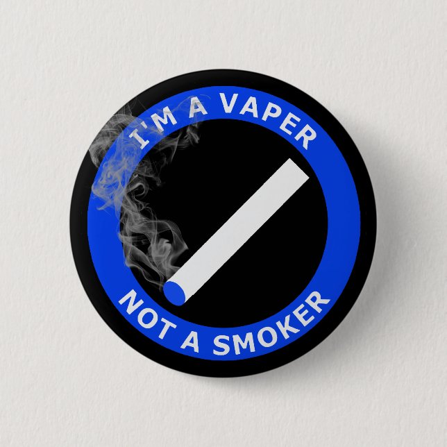 I'M A VAPER, NOT A SMOKER BUTTON (Front)