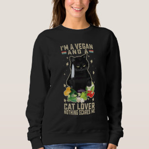 I'm A Vegan And A Cat  Nothing Scares Me Kitten Sweatshirt