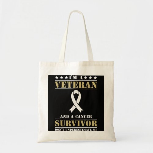 Im A Veteran And A Cancer Survivor Veterans Day  Tote Bag